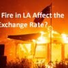 Did the Fire in LA Affect the Dollar Exchange Rate?